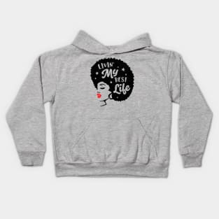 Livin My Best Life! Gift For Black Women Kids Hoodie